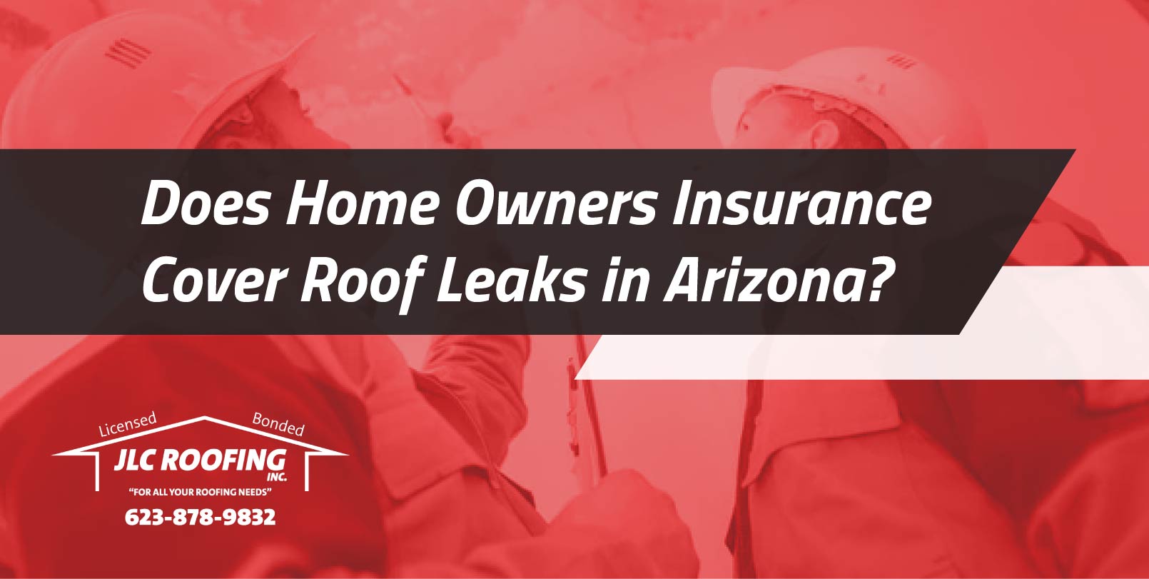 Does Home Owners Insurance Cover Roof Leaks in Arizona?