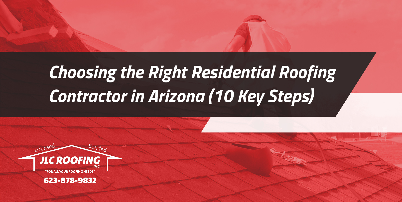 Choosing the Right Residential Roofing Contractor in Arizona [10 Steps]